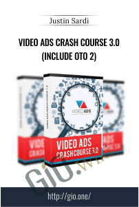 Video Ads Crash Course 3.0 (Include OTO 2) - Justin Sardi