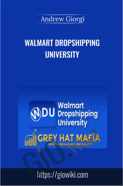Walmart Dropshipping University - Andrew Giorgi