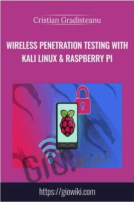Wireless Penetration Testing with Kali Linux & Raspberry Pi - Cristian Gradisteanu