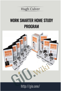 Work Smarter Home Study Program - Hugh Culver