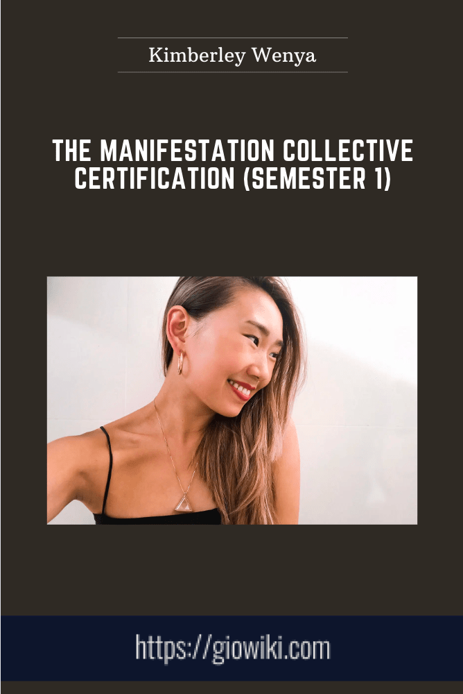 The Manifestation Collective Certification (SEMESTER 1) - Kimberley Wenya