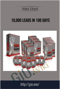 10,000 Leads In 100 Days - Matt Lloyd