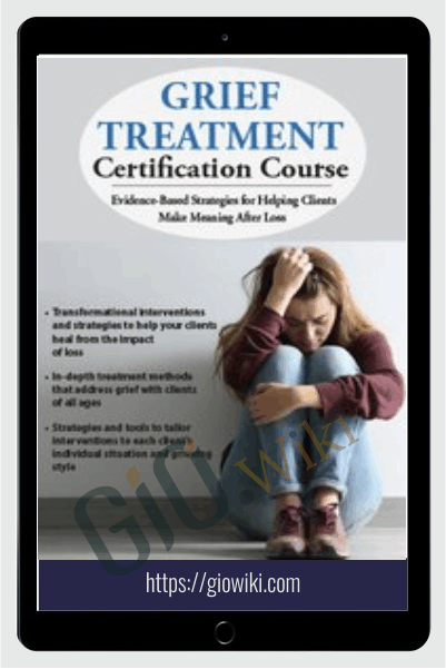 2-Day Grief Treatment Certification Course: Evidence-Based Strategies for Helping Clients Make Meaning After Loss - Joy R. Samuels
