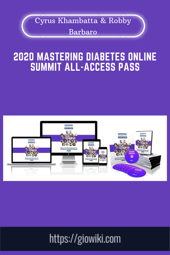 2020 Mastering Diabetes Online Summit All-Access Pass - Cyrus Khambatta & Robby Barbaro