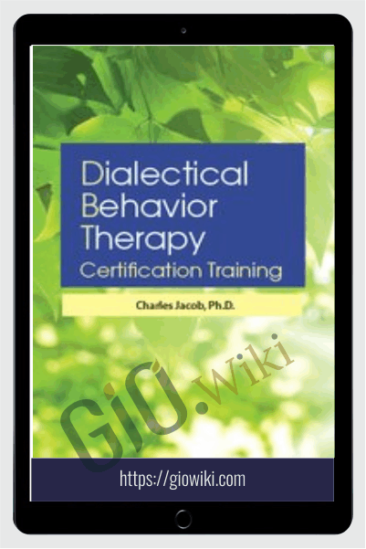 3-Day: Dialectical Behavior Therapy Certification Training - Charles Jacob