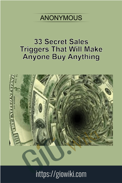 33 Secret Sales Triggers That Will Make Anyone Buy Anything