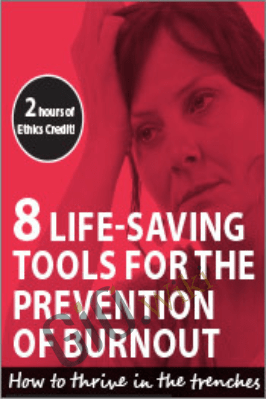 8 Life-Saving Tools for the Prevention of Burnout: How to Thrive in the Trenches - Susan Pomeranz