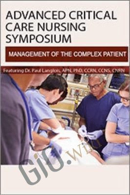 Advanced Critical Care Nursing Symposium Day 1: Management of the Complex Cardiac Patient - Dr. Paul Langlois