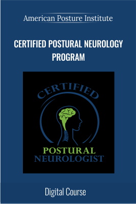 American Posture Institute - Certified Postural Neurology Program