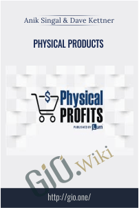 Physical Products – Anik Singal & Dave Kettner