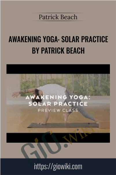 Awakening Yoga: Solar Practice by Patrick Beach