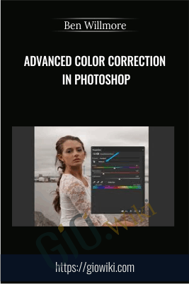 Advanced Color Correction in Photoshop - Ben Willmore