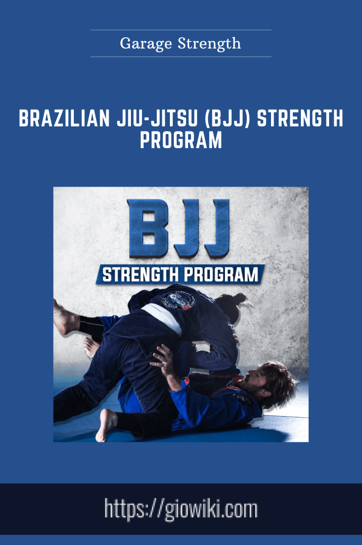 Brazilian Jiu-Jitsu (BJJ) Strength Program - Garage Strength