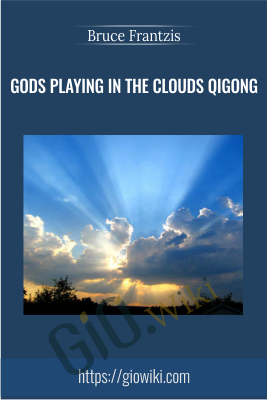 Gods Playing In The Clouds Qigong - Bruce Frantzis