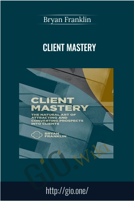 Client Mastery – Bryan Franklin & Jennifer Russell