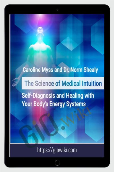 The Science of Medical Intuition Course - Caroline Myss