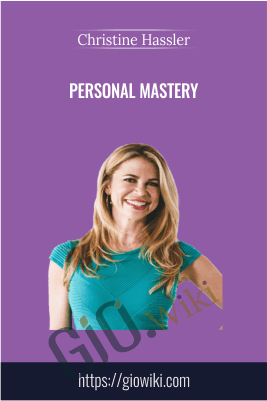 Personal Mastery - Christine Hassler