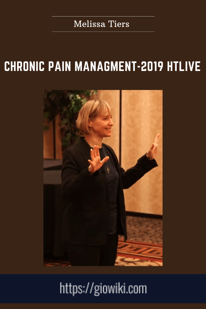 Chronic Pain Managment-2019 HTlive - Melissa Tiers