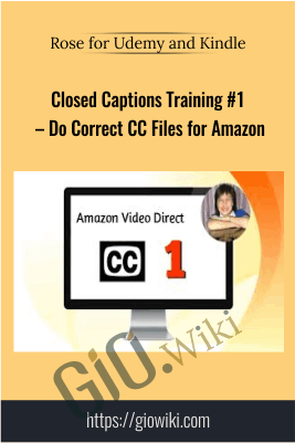 Closed Captions Training #1 – Do Correct CC Files for Amazon - Rose for Udemy and Kindle
