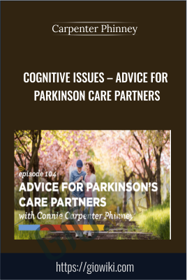 Cognitive Issues – Advice for Parkinson Care Partners - Carpenter Phinney