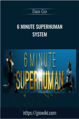 6 Minute Superhuman System - Dan Go