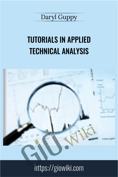 Tutorials in Applied Technical Analysis - Daryl Guppy