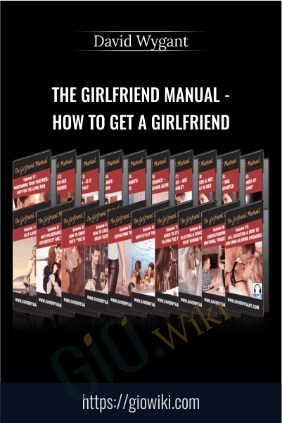 The Girlfriend Manual - How To Get A Girlfriend - David Wygant
