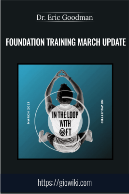 Foundation Training March Update - Dr. Eric Goodman