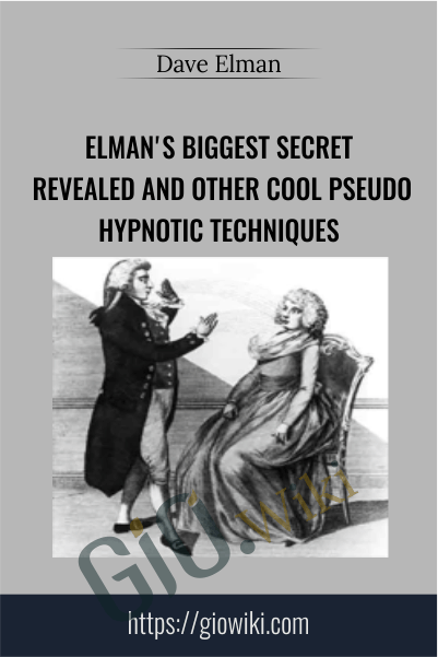 Elman's Biggest Secret Revealed and Other Cool Pseudo Hypnotic Techniques