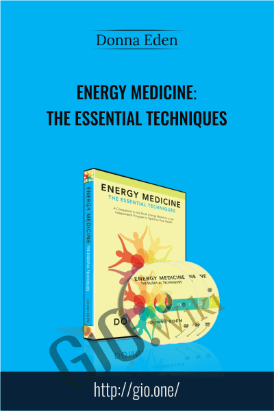 Energy Medicine. The Essential Techniques - Donna Eden
