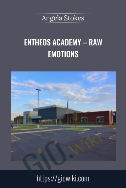 Entheos Academy – Raw Emotions - Angela Stokes