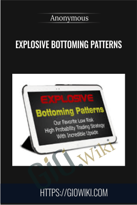 Explosive Bottoming Patterns - Anonymous