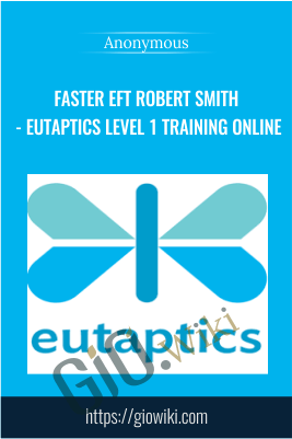 Faster EFT Robert Smith - Eutaptics Level 1 Training Online