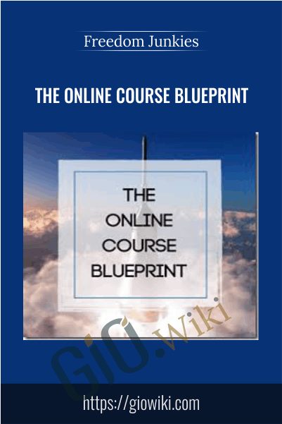 The Online Course Blueprint – Freedom Junkies