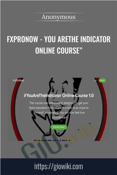FxProNow - You AreThe Indicator Online Course"