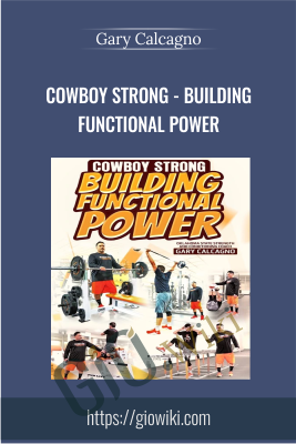 Cowboy Strong - Building Functional Power - Gary Calcagno