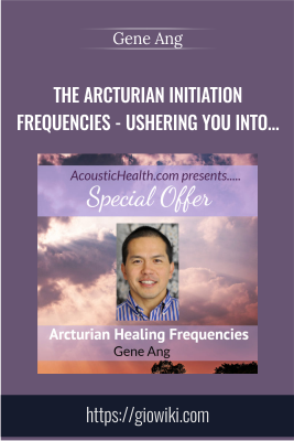 The Arcturian Initiation Frequencies - Gene Ang