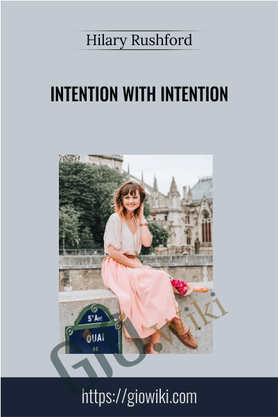 Intention With Intention – Hilary Rushford