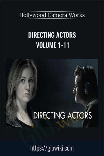 Directing Actors Volume 1-11 – Hollywood Camera Works