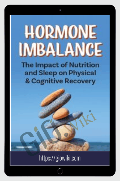 Hormone Imbalance: The Impact of Nutrition and Sleep on Physical & Cognitive Recovery - Cindi Lockhart