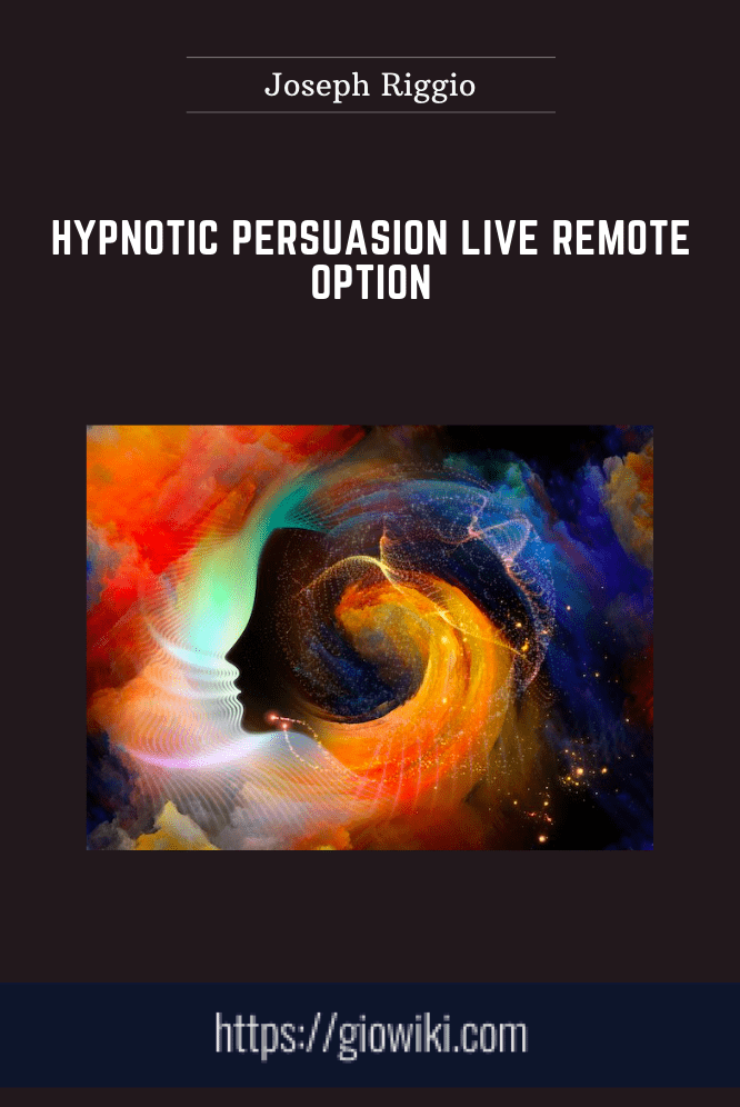 Hypnotic Persuasion LIVE REMOTE OPTION - Joseph Riggio