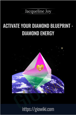 Activate Your Diamond Blueprint - Diamond Energy - Jacqueline Joy