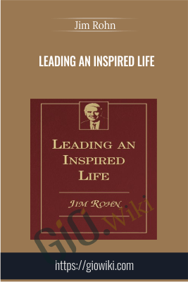 Leading An Inspired Life - Jim Rohn