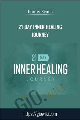 21 Day Inner Healing Journey - Jimmy Evans