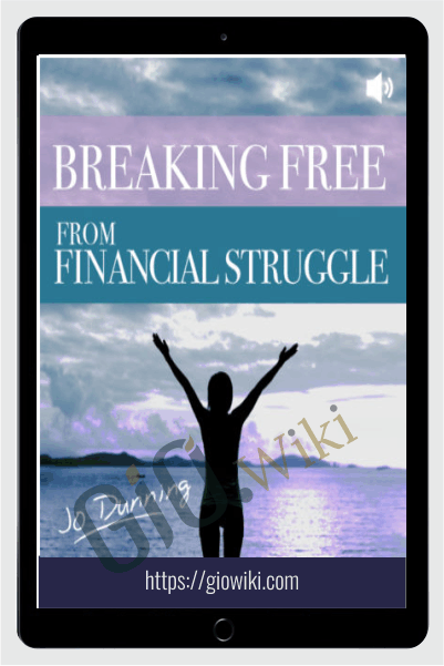Breaking Free From Financial Struggle - Jo Dunning