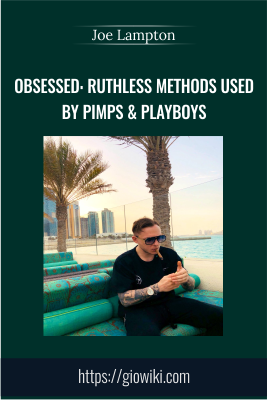 Obsessed: Ruthless Methods Used by Pimps & Playboys - Joe Lampton