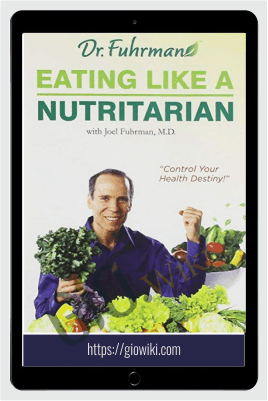 Eating Like a Nutritarian movie - Joel Fuhrman