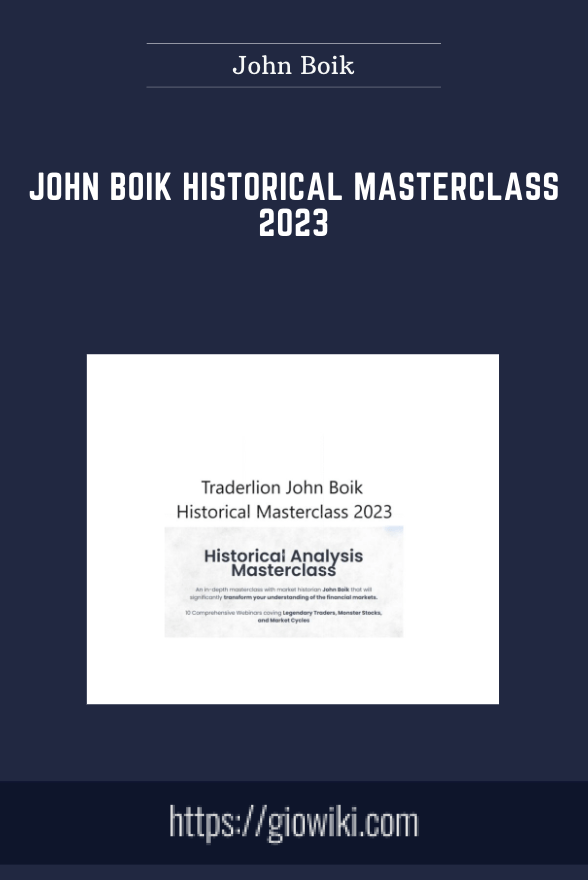 John Boik Historical Masterclass 2023 - Traderlion