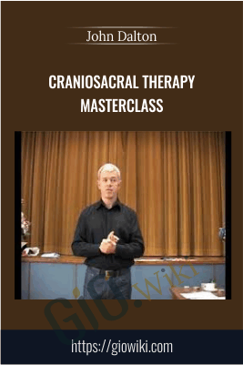 CranioSacral Therapy Masterclass - John Dalton