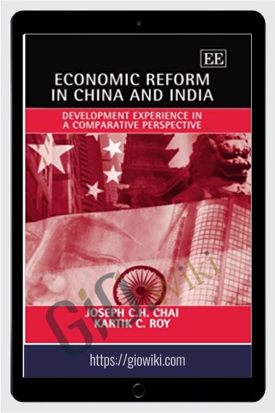 Economic Reform in China & India – Joseph C. H. Chai